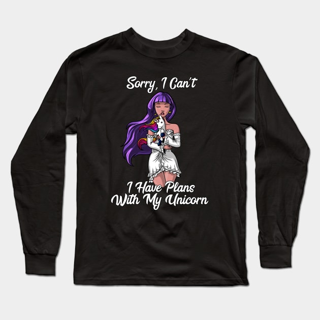 Sorry I Can't I Have Plans With My Unicorn Long Sleeve T-Shirt by underheaven